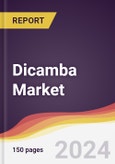 Dicamba Market Report: Trends, Forecast and Competitive Analysis to 2030- Product Image