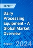 Dairy Processing Equipment - A Global Market Overview- Product Image