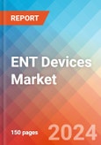 ENT Devices - Market Insights, Competitive Landscape, and Market Forecast - 2030- Product Image