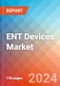 ENT Devices - Market Insights, Competitive Landscape, and Market Forecast - 2030 - Product Image