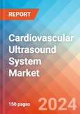 Cardiovascular Ultrasound System - Market Insights, Competitive Landscape, and Market Forecast - 2030- Product Image