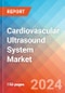 Cardiovascular Ultrasound System - Market Insights, Competitive Landscape, and Market Forecast - 2030 - Product Thumbnail Image