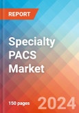 Specialty PACS - Market Insights, Competitive Landscape, and Market Forecast - 2030- Product Image