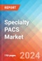 Specialty PACS - Market Insights, Competitive Landscape, and Market Forecast - 2030 - Product Thumbnail Image