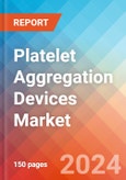 Platelet Aggregation Devices - Market Insights, Competitive Landscape, and Market Forecast - 2030- Product Image