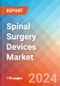 Spinal Surgery Devices - Market Insights, Competitive Landscape, and Market Forecast - 2030 - Product Image