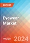 Eyewear - Market Insights, Competitive Landscape, and Market Forecast - 2030 - Product Thumbnail Image