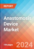 Anastomosis Device - Market Insights, Competitive Landscape, and Market Forecast - 2030- Product Image