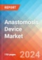 Anastomosis Device - Market Insights, Competitive Landscape, and Market Forecast - 2030 - Product Thumbnail Image