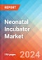 Neonatal Incubator - Market Insights, Competitive Landscape, and Market Forecast - 2030 - Product Image