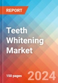 Teeth Whitening - Market Insights, Competitive Landscape, and Market Forecast - 2030- Product Image