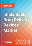 Implantable Drug Delivery Devices - Market Insights, Competitive Landscape, and Market Forecast - 2030- Product Image