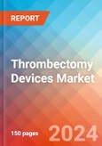 Thrombectomy Devices - Market Insights, Competitive Landscape, and Market Forecast - 2030- Product Image