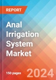 Anal Irrigation System - Market Insights, Competitive Landscape, and Market Forecast - 2030- Product Image