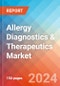 Allergy Diagnostics & Therapeutics - Market Insights, Competitive Landscape, and Market Forecast - 2030 - Product Thumbnail Image