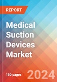 Medical Suction Devices - Market Insights, Competitive Landscape, and Market Forecast - 2030- Product Image