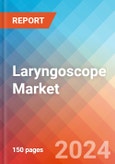 Laryngoscope - Market Insights, Competitive Landscape, and Market Forecast - 2030- Product Image