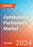 Ophthalmic Perimeters - Market Insights, Competitive Landscape, and Market Forecast - 2030- Product Image