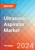 Ultrasonic Aspirator - Market Insights, Competitive Landscape, and Market Forecast - 2030- Product Image