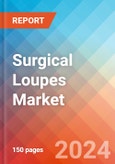 Surgical Loupes - Market Insights, Competitive Landscape, and Market Forecast - 2030- Product Image