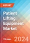 Patient Lifting Equipment - Market Insights, Competitive Landscape, and Market Forecast - 2030 - Product Image