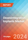 Osseointegration Implants - Market Insights, Competitive Landscape, and Market Forecast - 2030- Product Image