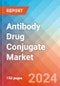 Antibody Drug Conjugate - Market Insights, Competitive Landscape, and Market Forecast - 2030 - Product Thumbnail Image