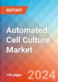 Automated Cell Culture - Market Insights, Competitive Landscape, and Market Forecast - 2030- Product Image