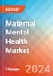 Maternal Mental Health - Market Insights, Competitive Landscape, and Market Forecast - 2030 - Product Thumbnail Image