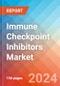 Immune Checkpoint Inhibitors - Market Insights, Competitive Landscape, and Market Forecast - 2030 - Product Image