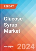 Glucose Syrup - Market Insights, Competitive Landscape, and Market Forecast - 2030- Product Image