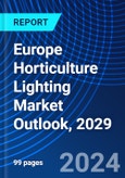 Europe Horticulture Lighting Market Outlook, 2029- Product Image