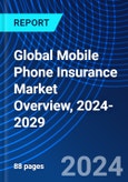 Global Mobile Phone Insurance Market Overview, 2024-2029- Product Image