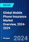 Global Mobile Phone Insurance Market Overview, 2024-2029 - Product Thumbnail Image