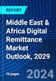 Middle East & Africa Digital Remittance Market Outlook, 2029- Product Image