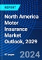 North America Motor Insurance Market Outlook, 2029 - Product Thumbnail Image
