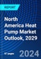 North America Heat Pump Market Outlook, 2029 - Product Image