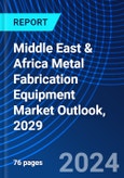 Middle East & Africa Metal Fabrication Equipment Market Outlook, 2029- Product Image