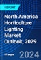 North America Horticulture Lighting Market Outlook, 2029 - Product Thumbnail Image
