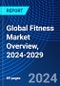 Global Fitness Market Overview, 2024-2029 - Product Thumbnail Image