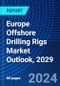 Europe Offshore Drilling Rigs Market Outlook, 2029 - Product Thumbnail Image