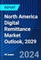North America Digital Remittance Market Outlook, 2029 - Product Thumbnail Image