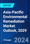 Asia-Pacific Environmental Remediation Market Outlook, 2029 - Product Thumbnail Image