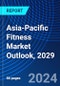 Asia-Pacific Fitness Market Outlook, 2029 - Product Thumbnail Image