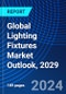 Global Lighting Fixtures Market Outlook, 2029 - Product Thumbnail Image