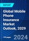 Global Mobile Phone Insurance Market Outlook, 2029 - Product Thumbnail Image