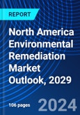 North America Environmental Remediation Market Outlook, 2029- Product Image