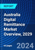 Australia Digital Remittance Market Overview, 2029- Product Image