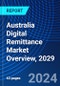 Australia Digital Remittance Market Overview, 2029 - Product Image