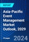 Asia-Pacific Event Management Market Outlook, 2029 - Product Thumbnail Image